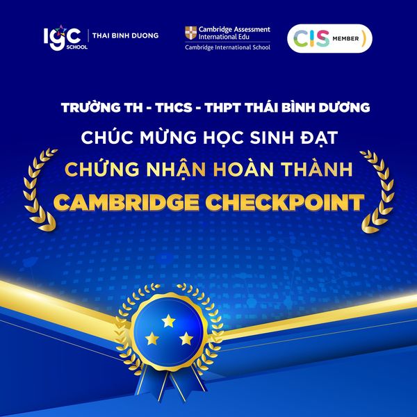 IPS chúc mừng học sinh xuất sắc đạt chứng nhận quốc tế Cambridge Checkpoint