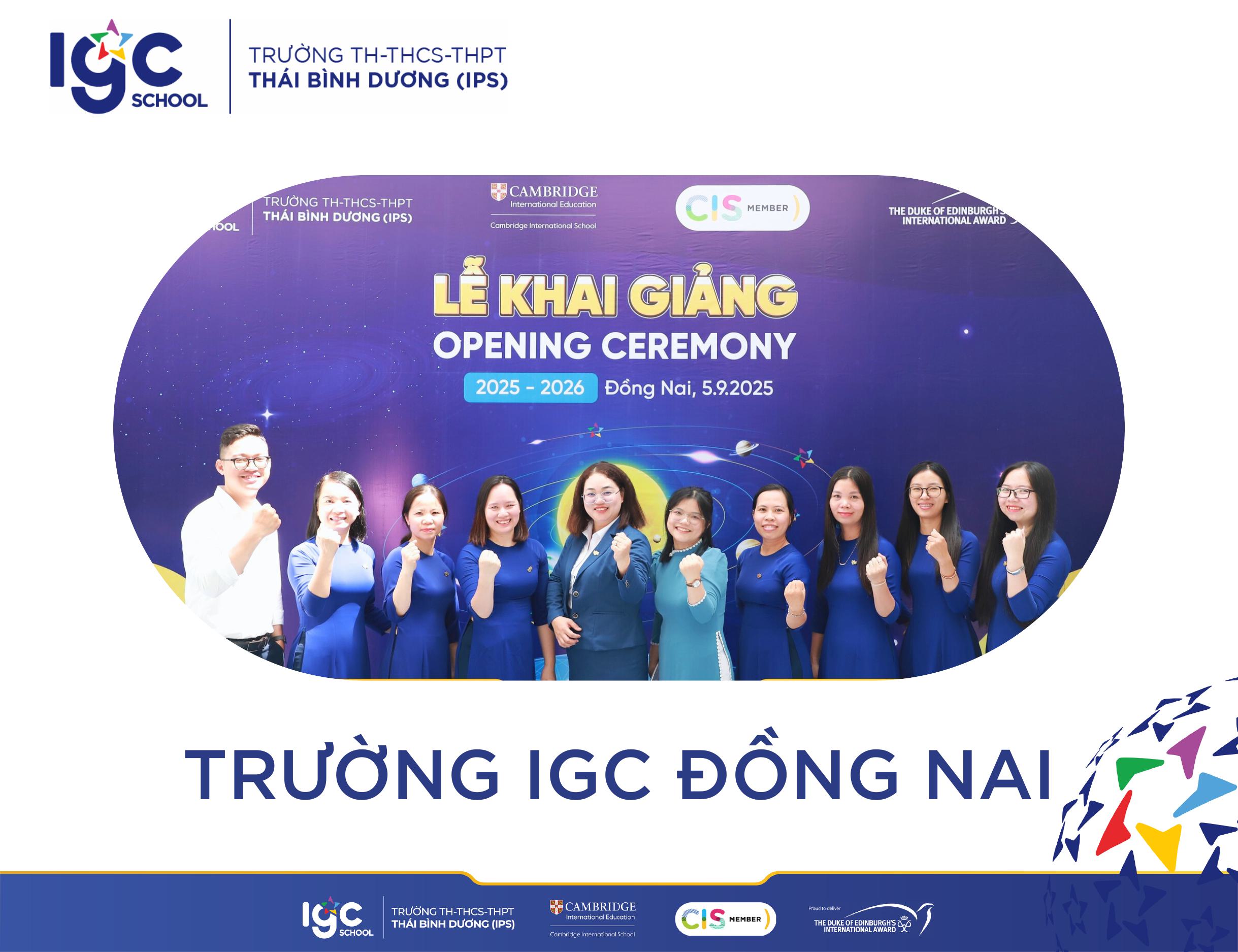 Trường IGC Đồng Nai - Những điều không thể bỏ lỡ