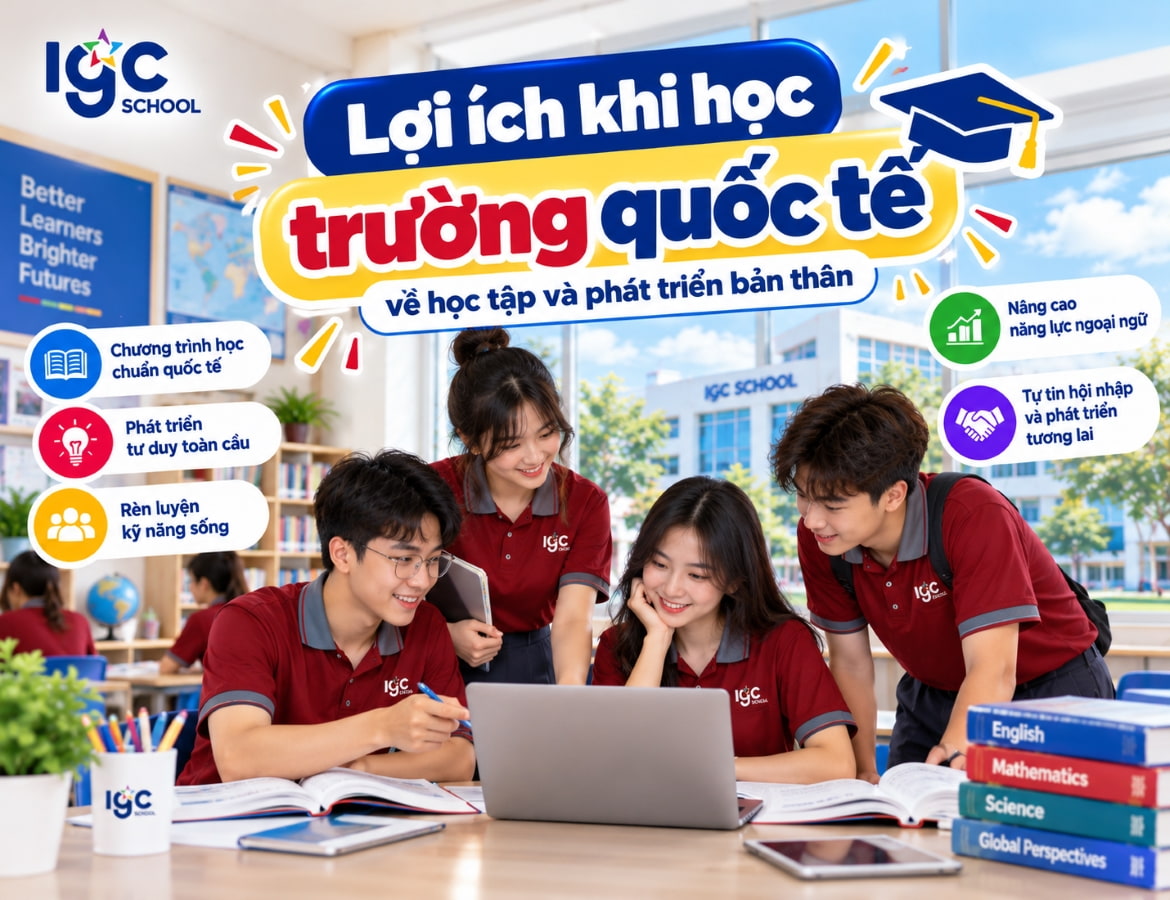 Lợi ích khi học trường quốc tế về học tập và phát triển bản thân