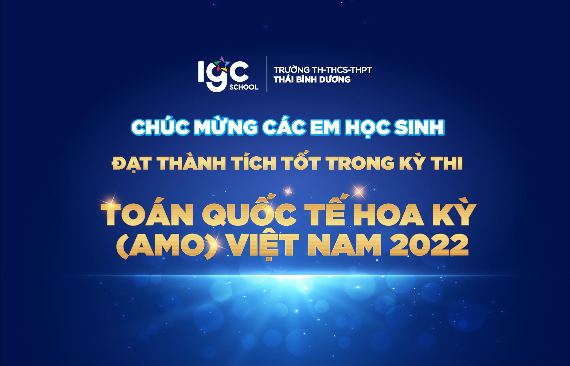 IPS Đồng Nai chúc mừng các em học sinh đạt thành tích tốt trong kỳ thi Toán Quốc tế Hoa Kỳ (AMO) Việt Nam 2022.